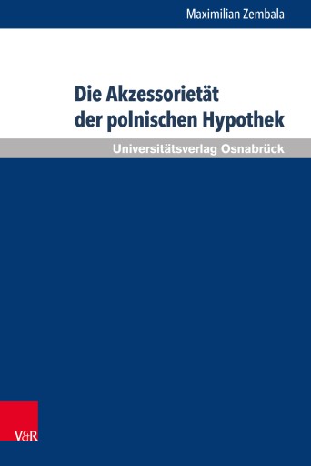 Portada del libro «Die Akzessorietät der polnischen Hypothek», de Maximilian Zembala