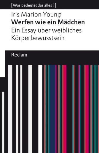 Portada del libro «Werfen wie ein Mädchen. Ein Essay über weibliches Körperbewusstsein», de Iris Marion Young