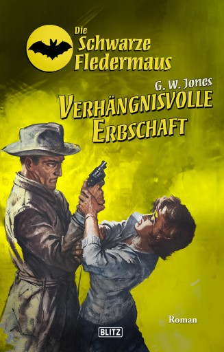 Portada del libro «Die schwarze Fledermaus 64: Verhängnisvolle Erbschaft», de G.W. Jones