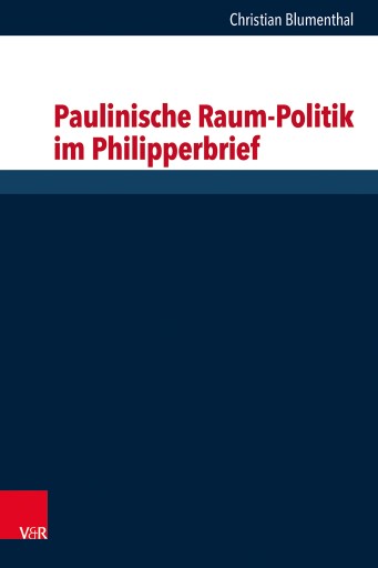 Portada del libro «Paulinische Raum-Politik im Philipperbrief», de Christian Blumenthal