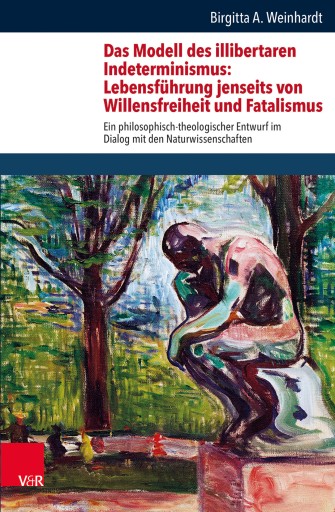 Portada del libro «Das Modell des illibertaren Indeterminismus: Lebensführung jenseits von Willensfreiheit und Fatalismus», de Birgitta Annette Weinhardt