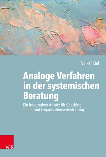 Portada del libro «Analoge Verfahren in der systemischen Beratung», de Volker Kiel