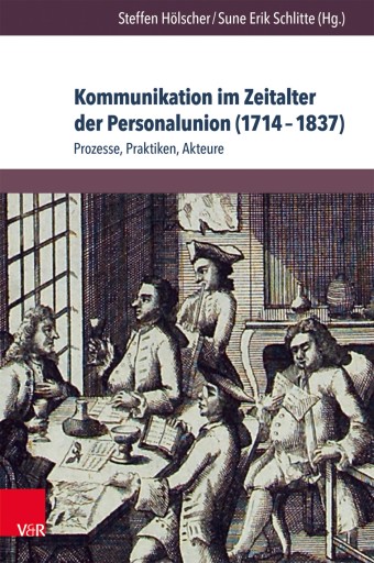 Portada del libro «Kommunikation im Zeitalter der Personalunion (1714–1837)»