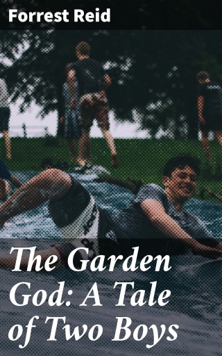 Portada del libro «The Garden God: A Tale of Two Boys», de Forrest Reid
