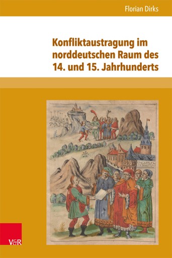 Portada del libro «Konfliktaustragung im norddeutschen Raum des 14. und 15. Jahrhunderts», de Florian Dirks