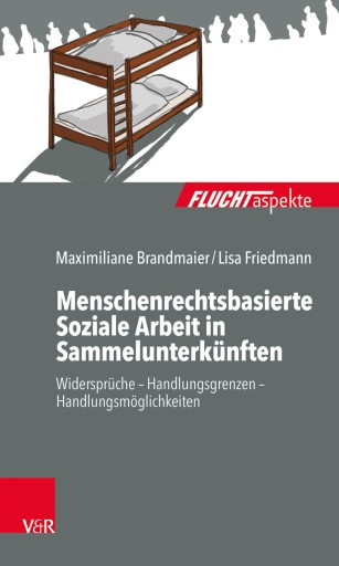 Portada del libro «Menschenrechtsbasierte Soziale Arbeit in Sammelunterkünften», de Maximiliane Brandmaier, Lisa Friedmann
