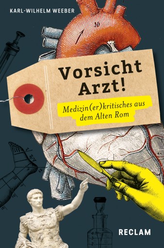 Portada del libro «Vorsicht, Arzt! Medizin(er)kritisches aus dem Alten Rom. Lateinisch / Deutsch»