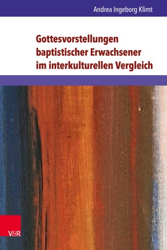 Portada del libro «Gottesvorstellungen baptistischer Erwachsener im interkulturellen Vergleich», de Andrea Ingeborg Klimt