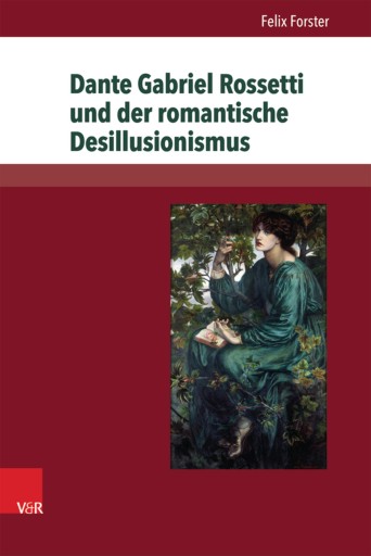 Portada del libro «Dante Gabriel Rossetti und der romantische Desillusionismus», de Felix Forster