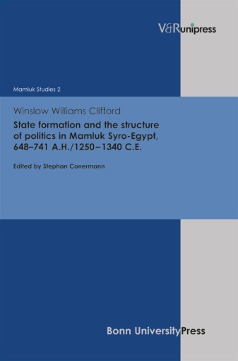 Portada del libro «State formation and the structure of politics in Mamluk Syro-Egypt, 648–741 A.H./1250–1340 C.E.», de Winslow Williams Clifford