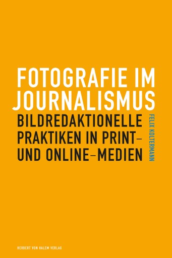 Portada del libro «Fotografie im Journalismus», de Felix Koltermann