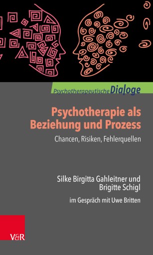 Portada del libro «Psychotherapie als Beziehung und Prozess: Chancen, Risiken, Fehlerquellen», de Brigitte Schigl, Silke Birgitta Gahleitner