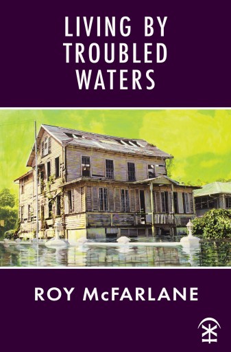 Portada del libro «Living by Troubled Waters», de Roy McFarlane