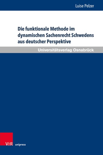 Portada del libro «Die funktionale Methode im dynamischen Sachenrecht Schwedens aus deutscher Perspektive», de Luise Pelzer