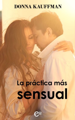 Portada del libro «La práctica más sensual», de Donna Kauffman