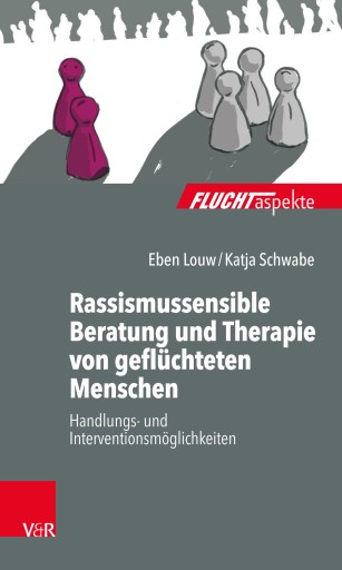Portada del libro «Rassismussensible Beratung und Therapie von geflüchteten Menschen», de Eben Louw, Katja Schwabe