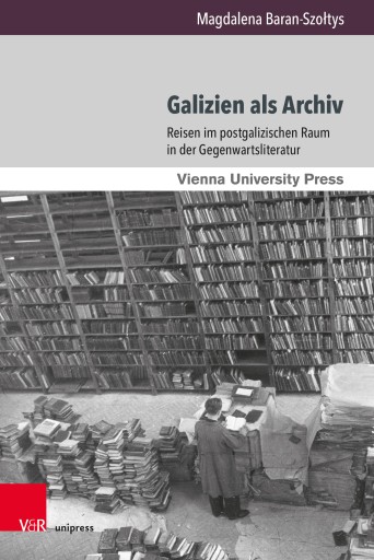 Portada del libro «Galizien als Archiv», de Magdalena Baran-Szołtys