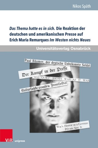 Portada del libro «Das Thema hatte es in sich. Die Reaktion der deutschen und amerikanischen Presse auf Erich Maria Remarques Im Westen nichts Neues», de Nikos Späth