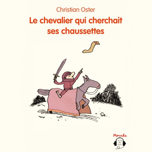 Portada del audiolibro «Le chevalier qui cherchait ses chaussettes», de Christian Oster