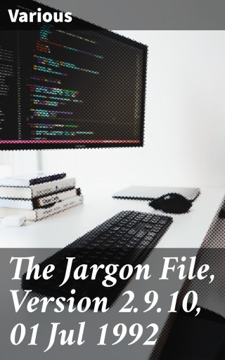 The Jargon File, Version 2.9.10, 01 Jul 1992