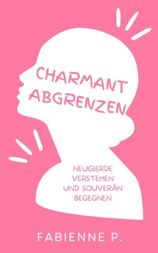Portada del libro «Charmant abgrenzen», de Fabienne P.