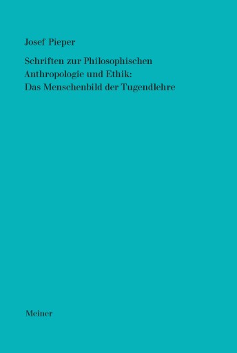 Schriften zur Philosophischen Anthropologie und Ethik: Das Menschenbild der Tugendlehre