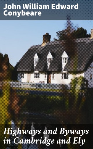 Highways and Byways in Cambridge and Ely