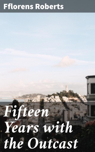 Fifteen Years with the Outcast