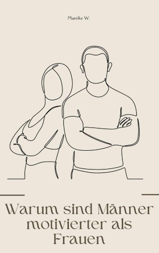 Portada del libro «Warum sind Männer motivierter als Frauen», de Mareike W.