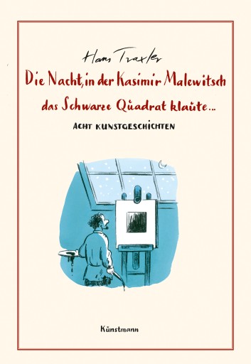 Portada del libro «Die Nacht, in der Kasimir Malewitsch das Schwarze Quadrat klaute...», de Hans Georg Traxler