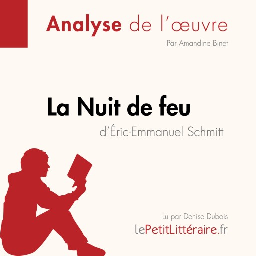 Portada del audiolibro «La Nuit de feu d'Éric-Emmanuel Schmitt (Fiche de lecture)», de Amandine Binet, lePetitLitteraire