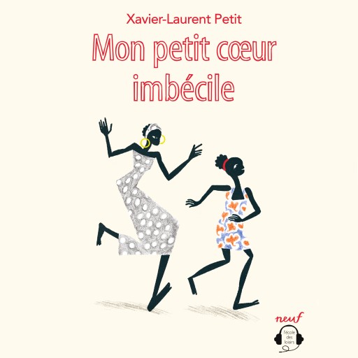 Portada del audiolibro «Mon petit cœur imbécile», de Xavier-Laurent Petit