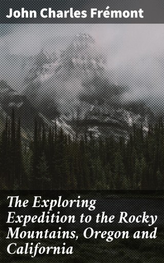 Portada del libro «The Exploring Expedition to the Rocky Mountains, Oregon and California», de John Charles Frémont