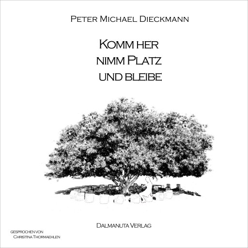 Portada del audiolibro «Komm her, nimm Platz und bleibe», de Peter Michael Dieckmann