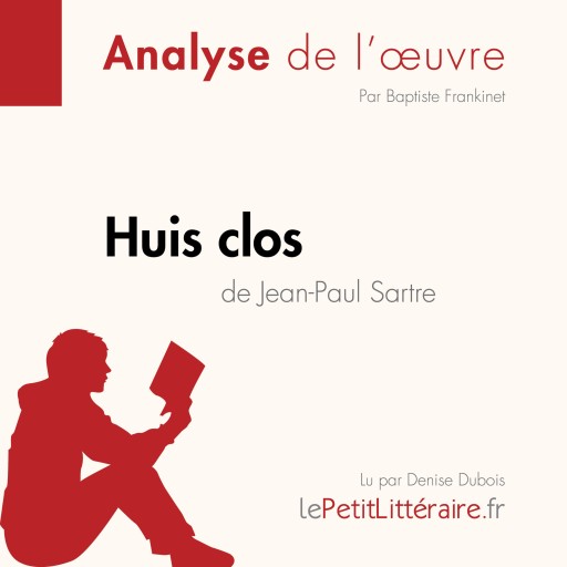 Portada del audiolibro «Huis clos de Jean-Paul Sartre (Fiche de lecture)», de lePetitLitteraire, Baptiste Frankinet