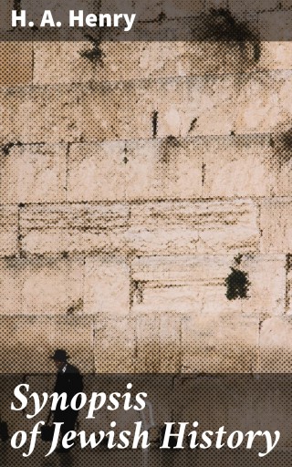 Portada del libro «Synopsis of Jewish History», de H. A. Henry