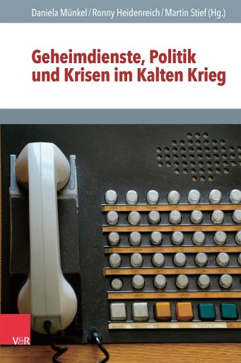 Portada del libro «Geheimdienste, Politik und Krisen im Kalten Krieg»