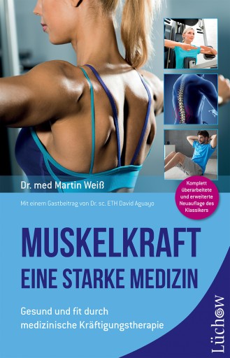 Portada del libro «Muskelkraft - Eine starke Medizin», de Dr. med. Martin Weiß