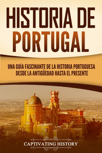 Portada del libro «Historia de Portugal», de Captivating History