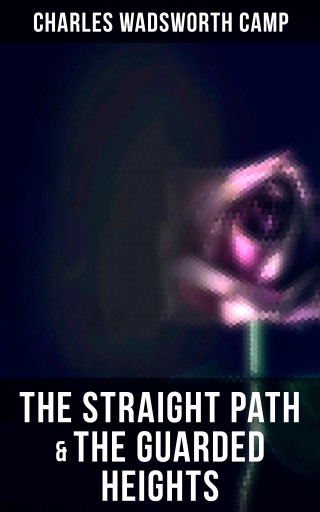 Portada del libro «The Straight Path & The Guarded Heights», de Charles Wadsworth Camp