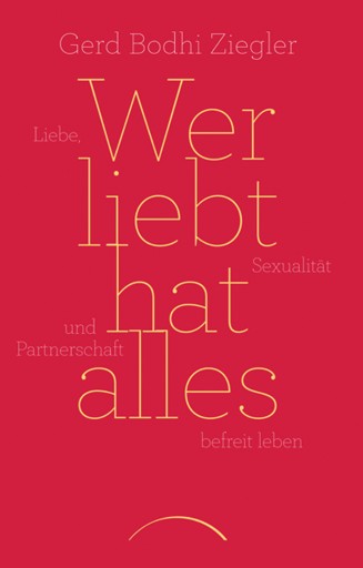 Portada del libro «Wer liebt hat alles», de Gerd Bodhi Ziegler