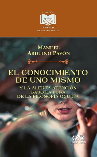 El conocimiento de uno mismo y la alerta atención bajo la lupa de la filosofía oculta