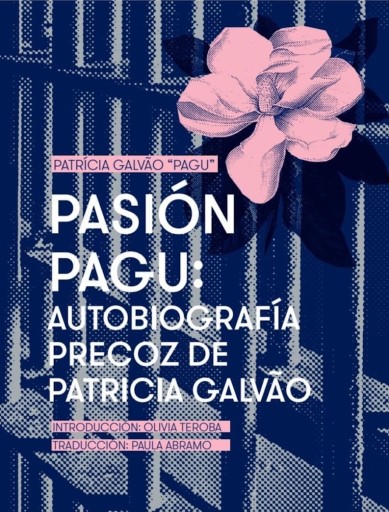 Pasión Pagu: autobiografía precoz de Patricia Galvão
