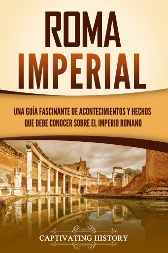 Portada del libro «Roma imperial», de Captivating History