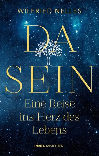 Dasein – Eine Reise ins Herz des Lebens