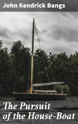 The Pursuit of the House-Boat
