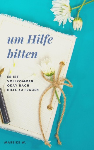 Portada del libro «Um Hilfe bitten», de Mareike W.