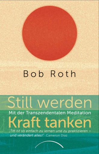 Portada del libro «Still werden - Kraft tanken», de Bob Roth