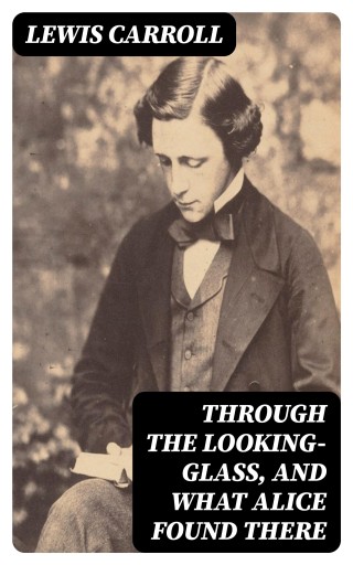 Portada del libro «Through the Looking-Glass, and What Alice Found There», de Lewis Carroll