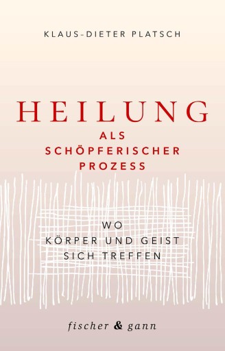 Portada del libro «Heilung als schöpferischer Prozess», de Klaus-Dieter Platsch